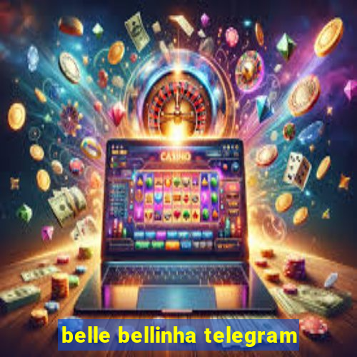 belle bellinha telegram